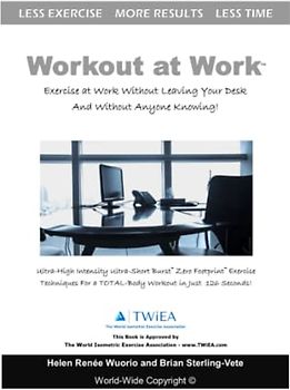 Workout at Work: Exercise at Work Without Leaving Your Desk and Without Anyone Knowing!