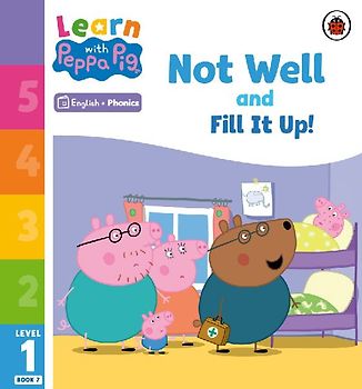 Learn with Peppa Phonics Level 1 Book 7 - Not Well and Fill it Up! (Phonics Reader)