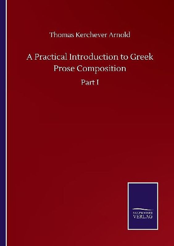 A Practical Introduction to Greek Prose Composition