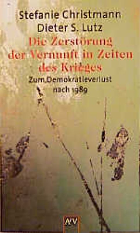 Die Zerstörung der Vernunft in Zeiten des Krieges. Zum Demokratieverlust nach 1989