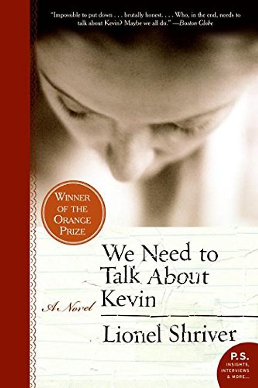 We Need to Talk About Kevin: A Novel (P.S.) - Lionel Shriver