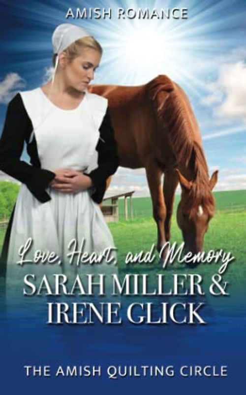 Love, Heart, and Memory (The Amish Quilting Circle, Band 10)