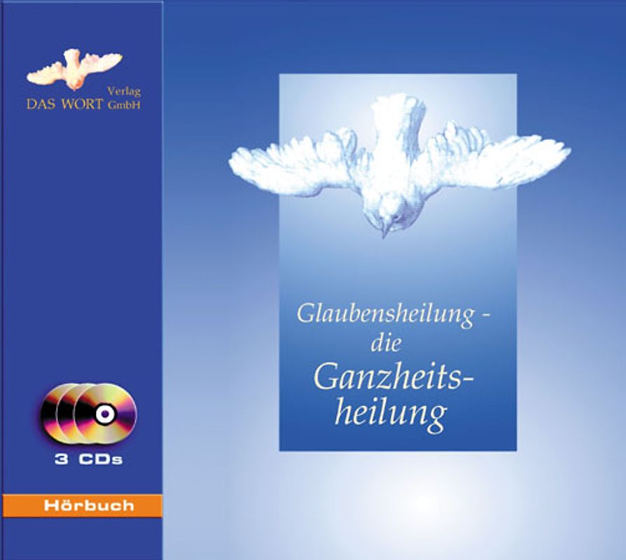 Glaubensheilung - die Ganzheitsheilung