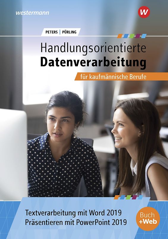 Handlungsorientierte Textverarbeitung und Präsentation mit Word und PowerPoint 2019 für kaufmännische Berufe