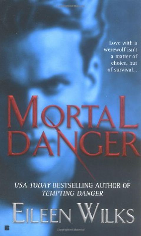 Mortal Danger (Lupi) - Eileen Wilks