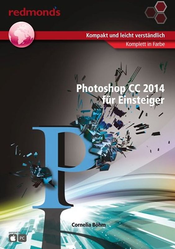 Photoshop CC 2014 für Einsteiger 17x24 cm komplett in Farbe