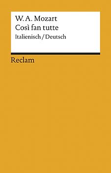 Cosi fan tutte. Textbuch. Italienisch/Deutsch