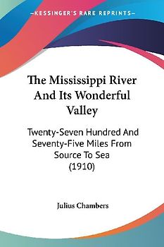 The Mississippi River And Its Wonderful Valley