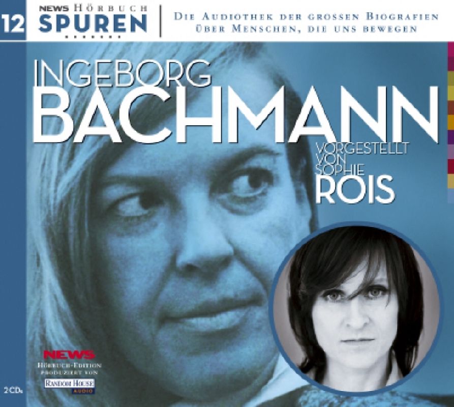 Spuren - Menschen, die uns bewegen: Ingeborg Bachmann