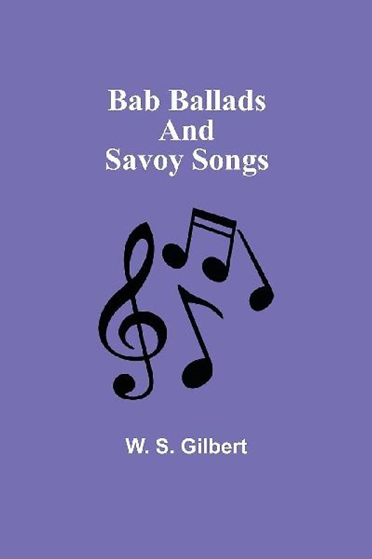 Bab Ballads And Savoy Songs