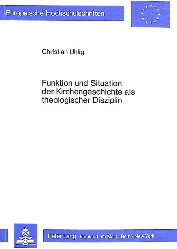 Funktion und Situation der Kirchengeschichte als theologischer Disziplin