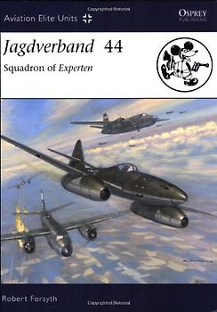 Jagdverband  44: Squadron of Experten (Aviation Elite Units) - Robert Forsyth