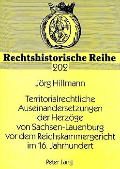 Territorialrechtliche Auseinandersetzungen der Herzöge von Sachsen-Lauenburg vor dem Reichskammergericht im 16. Jahrhundert