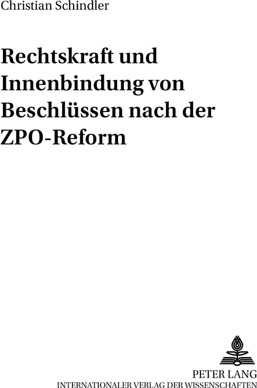 Rechtskraft und Innenbindung von Beschluessen nach der ZPO-Reform