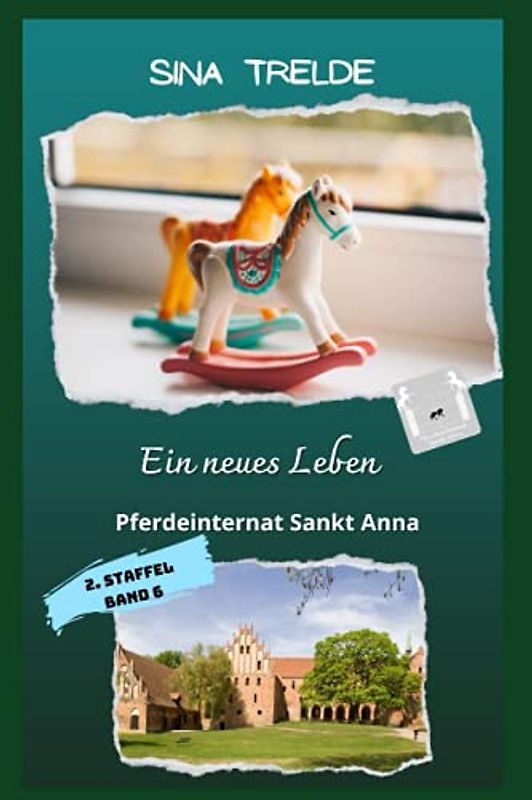 Ein neues Leben: Pferdeinternat Sankt Anna - 2. Staffel - Band 6