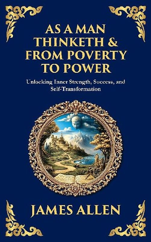 As a Man Thinketh & From Poverty to Power