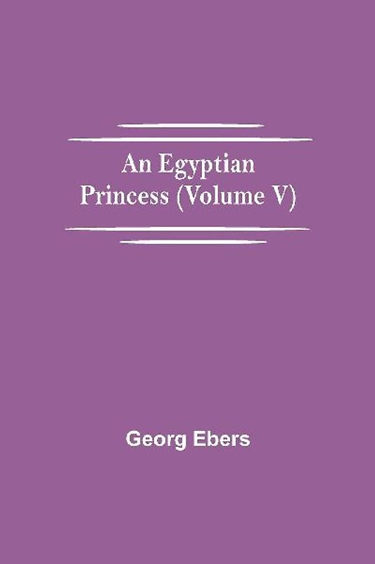 An Egyptian Princess  (Volume V)
