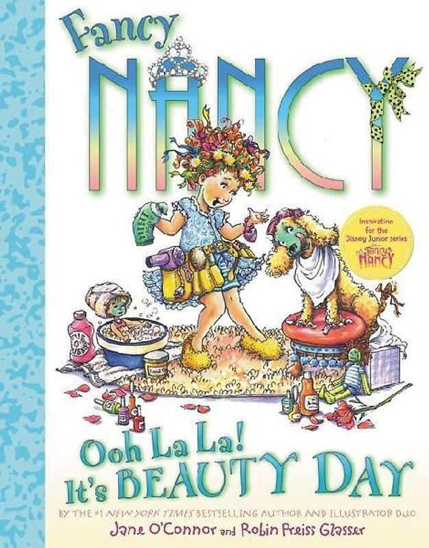 Fancy Nancy: Ooh La La! It's Beauty Day