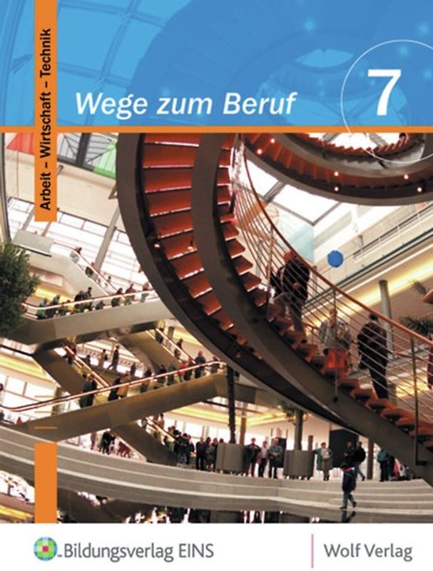 Wege zum Beruf / Wege zum Beruf: Arbeit - Wirtschaft - Technik