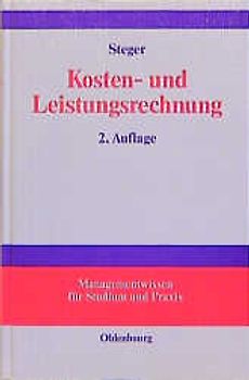 Kosten- und Leistungsrechnung. Mit einer Einführung in das betriebliche Rechnungswesen