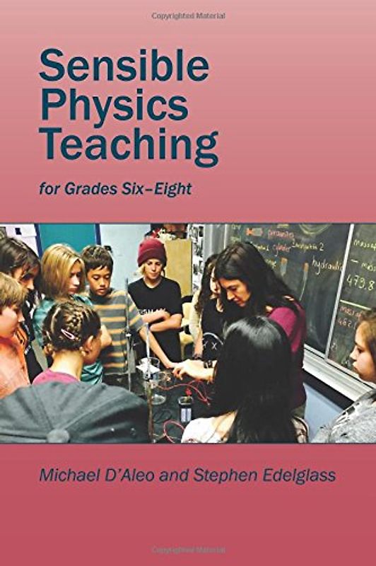 Sensible Physics Teaching: For Grades Six to Eight