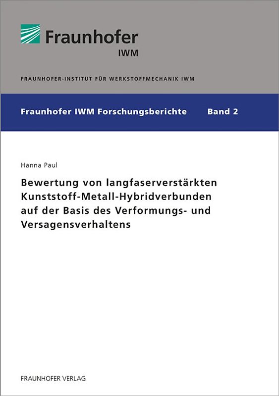 Bewertung von langfaserverstärkten Kunststoff-Metall-Hybridverbunden auf der Basis des Verformungs- und Versagensverhaltens