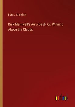 Dick Merriwell's Aëro Dash; Or, Winning Above the Clouds