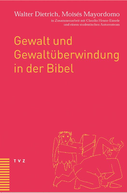 Gewalt und Gewaltüberwindung in der Bibel