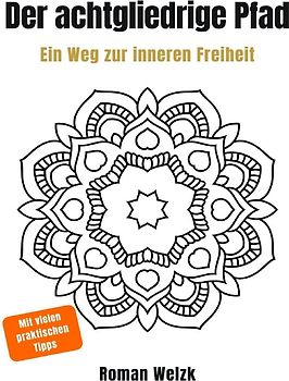 Der achtgliedrige Pfad des Yoga: Eine ruhige Einführung in Yoga, Geist und innere Klarheit – jenseits von Fitness und Spiritualität