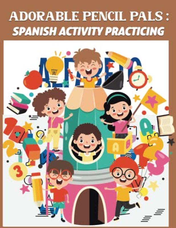 Adorable Pencil Pals: Spanish Activity practicing: A Children's Book for Improving Pencil Control and Hand-Eye Coordination 127 Pages