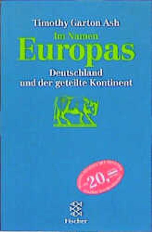 Im Namen Europas. Deutschland und der geteilte Kontinent