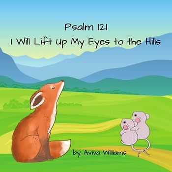 Psalm 121 I Will Lift Up My Eyes To the Hills