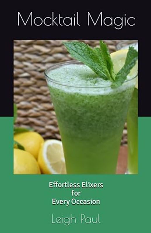 Mocktail Magic: Effortless Elixirs for Every Occasion