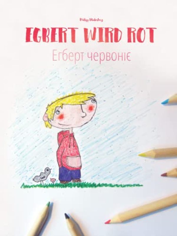 Egbert wird rot/Егберт червоніє: Kinderbuch/Malbuch Deutsch-Ukrainisch (bilingual/zweisprachig)