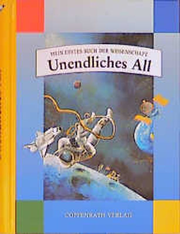 Unendliches All. Mein erstes Buch der Wissenschaft