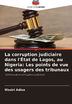 La corruption judiciaire dans l'État de Lagos, au Nigeria: Les points de vue des usagers des tribunaux