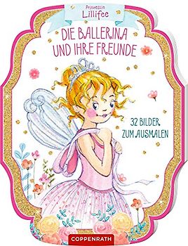 Prinzessin Lillifee: Die Ballerina und ihre Freunde: 32 Bilder zum Ausmalen