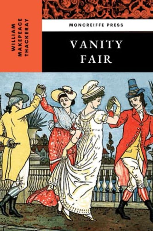 Vanity Fair: The 1847 Regency Romance Classic (Annotated)