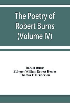 The poetry of Robert Burns (Volume IV)
