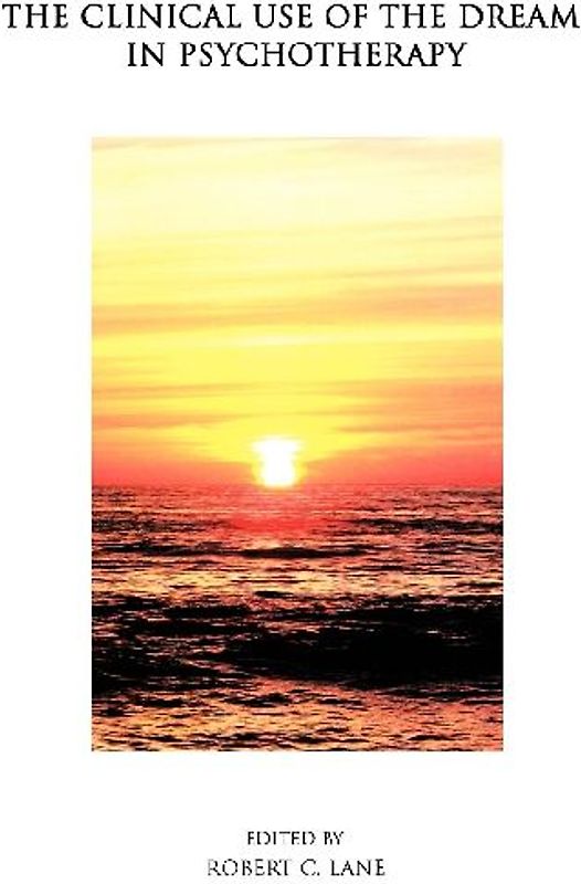 The Clinical Use of the Dream in Psychotherapy