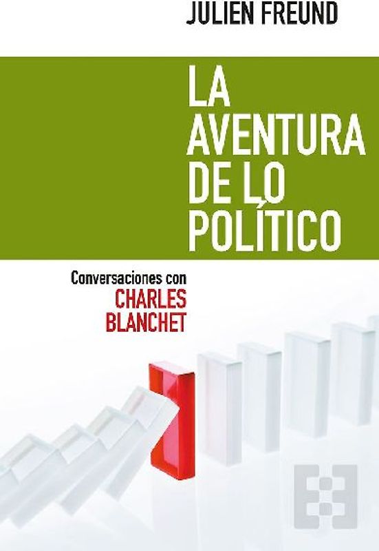 La aventura de lo político : conversaciones con Charles Blanchet
