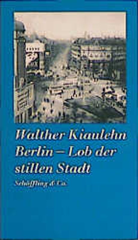 Berlin. Lob der stillen Stadt