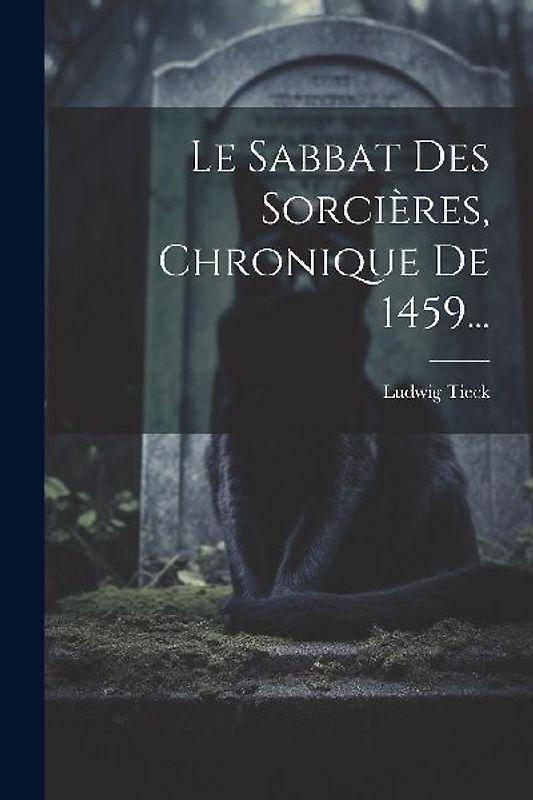 Le Sabbat Des Sorcières, Chronique De 1459...