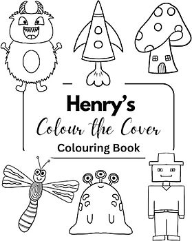 Henry’s Colour the Cover Colouring Book: Personalised Premium books for boys | 7.5 x 9.25” (Boys Personalised Colouring Books)