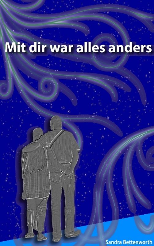 Mit Dir war alles anders