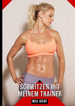 Schwitzen mit meinem Trainer