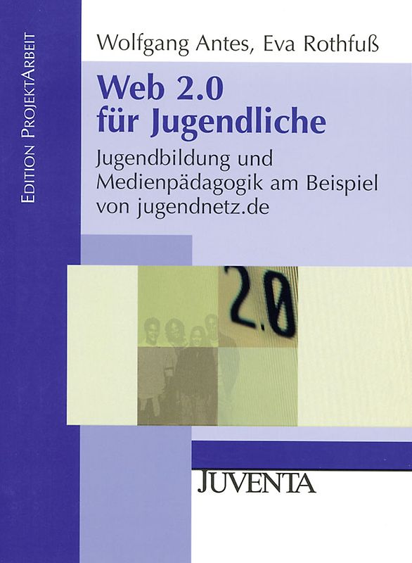 Web 2.0 für Jugendliche. Jugendbildung und Medienpädagogik am Beispiel von jugendnetz.de