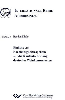 Einfluss von Nachhaltigkeitsaspekten auf die Kaufentscheidung deutscher Weinkonsumenten