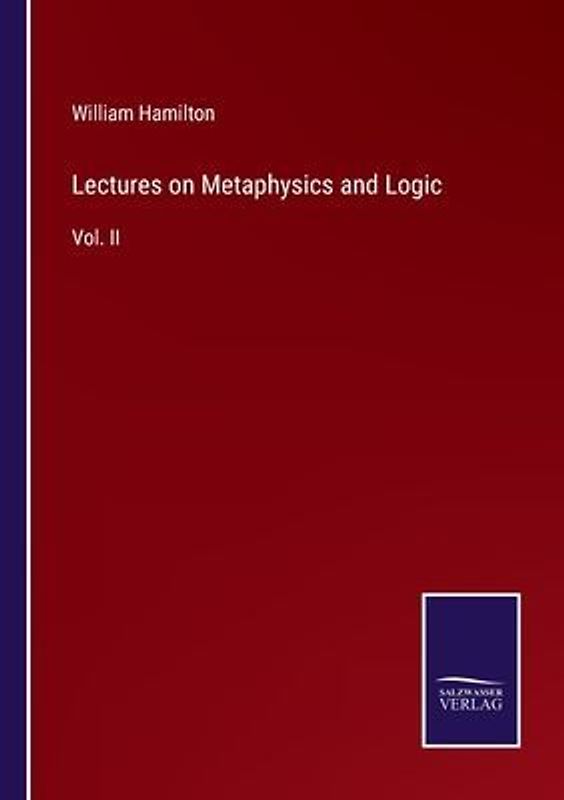 Lectures on Metaphysics and Logic