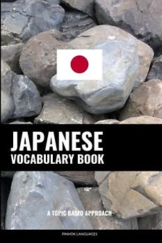 Japanese Vocabulary Book: A Topic Based Approach